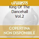 King Of The Dancehall Vol.2 cd musicale di CAPLETON