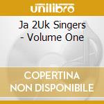 Ja 2Uk Singers - Volume One cd