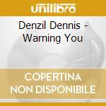 Denzil Dennis - Warning You cd
