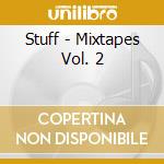 Stuff - Mixtapes Vol. 2 cd