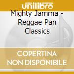 Mighty Jamma - Reggae Pan Classics cd