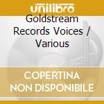 Goldstream Records Voices / Various cd