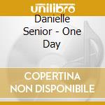 Danielle Senior - One Day cd