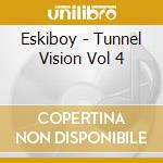 Eskiboy - Tunnel Vision Vol 4