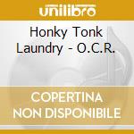 Honky Tonk Laundry - O.C.R. cd