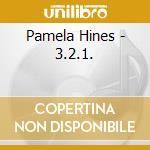 Pamela Hines - 3.2.1. cd