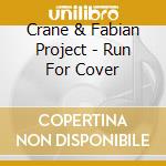 Crane & Fabian Project - Run For Cover cd