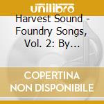 Harvest Sound - Foundry Songs, Vol. 2: By The Light cd
