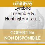 Lyrebird Ensemble & Huntington/Lau - Taking Flight-Music For Flute & Harp cd