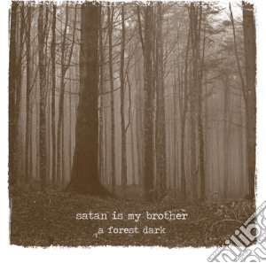 Satan Is My Brother - Forest Dark cd musicale di Satan is my brother