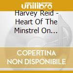 Harvey Reid - Heart Of The Minstrel On Christmas Day cd musicale di Harvey Reid