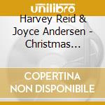 Harvey Reid & Joyce Andersen - Christmas Morning cd musicale di Harvey Reid & Joyce Andersen