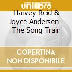 Harvey Reid & Joyce Andersen - The Song Train cd