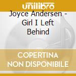 Joyce Andersen - Girl I Left Behind cd musicale di Joyce Andersen