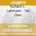 Richard L. Lahmann - His Own
