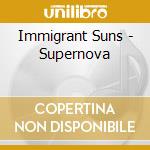 Immigrant Suns - Supernova cd