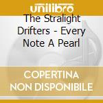 The Stralight Drifters - Every Note A Pearl cd musicale di The starlight drifters