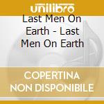 Last Men On Earth - Last Men On Earth cd