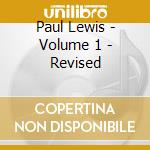 Paul Lewis - Volume 1 - Revised cd