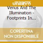 Venus And The Illumination - Footprints In The Snow/I Greet The Morning cd