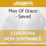 Men Of Grace - Saved cd musicale di Men Of Grace