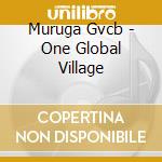 Muruga Gvcb - One Global Village cd