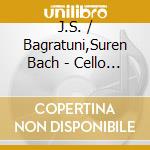 J.S. / Bagratuni,Suren Bach - Cello Suites cd