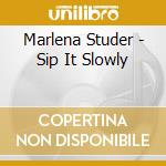 Marlena Studer - Sip It Slowly cd