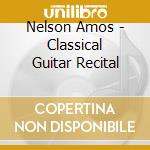 Nelson Amos - Classical Guitar Recital cd