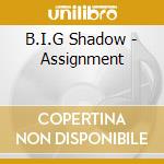 B.I.G Shadow - Assignment cd