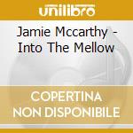 Jamie Mccarthy - Into The Mellow cd