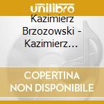 Kazimierz Brzozowski - Kazimierz Brzozowski In Warsaw cd