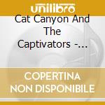 Cat Canyon And The Captivators - I'M Suspicious cd