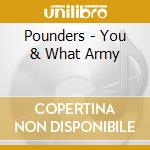 Pounders - You & What Army
