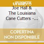 Joe Hall & The Louisiana Cane Cutters - Thirty Dobb Special cd