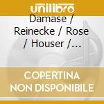 Damase / Reinecke / Rose / Houser / Norton - Music Of Damase, Reinecke & Rose cd musicale di Damase / Reinecke / Rose / Houser / Norton