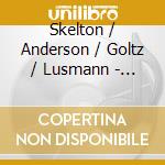 Skelton / Anderson / Goltz / Lusmann - Songs Of Logan Skelton: The Islander cd musicale