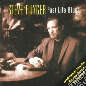 Steve Guyger - Past Life Blues cd musicale di Guyger Steve