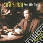 Steve Guyger - Past Life Blues