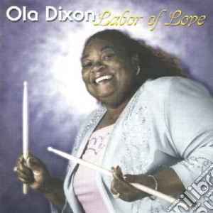 Ola Dixon - Labor Of Love cd musicale di Ola Dixon