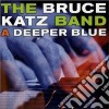 Bruce Katz Band (The) - A Deeper Blue cd
