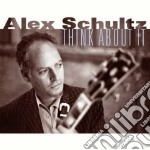 Alex Schultz - Think About It