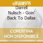 Darrell Nulisch - Goin' Back To Dallas