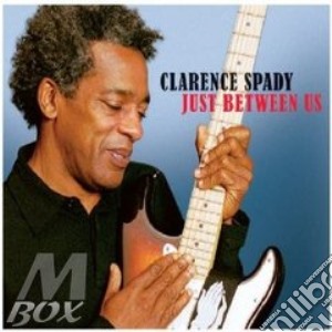 Clarence Spady - Just Between Us cd musicale di SPADY CLARENCE