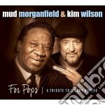 Mud Morganfield & Kim Wilson - For Pops: Tribute To Muddy Waters