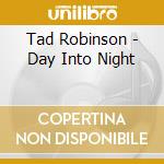 Tad Robinson - Day Into Night cd