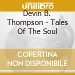 Devin B. Thompson - Tales Of The Soul cd