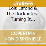 Lois Lafond & The Rockadiles - Turning It Upside Down cd