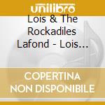 Lois & The Rockadiles Lafond - Lois Lafond & The Rockadiles cd