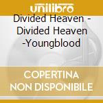 Divided Heaven - Divided Heaven -Youngblood
